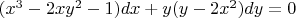 $(x^3-2xy^2-1)dx + y(y-2x^2)dy = 0$