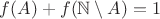 $f(A)+f({\mathbb N}\setminus A)=1$