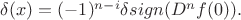 $\delta(x)=(-1)^{n-i}\delta sign(D^n f(0)).$