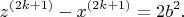 $$ z^{(2k + 1)} - x^{(2k + 1)} = 2 b^{2}.  $$