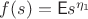 $f(s)=\mathsf Es^{\eta_1}$