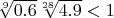 $\sqrt[9]{0.6}\sqrt[28]{4.9} < 1$