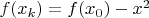 $f(x_k)=f(x_0)-x^2$