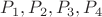$P_1, P_2, P_3, P_4$