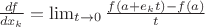$\frac{df}{dx_k}=\lim_{t \to 0}\frac{f(a+e_kt)-f(a)}{t}$