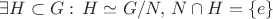 $\exists H\subset G:\,H\simeq G/N,\,N\cap H=\{e\}$