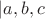 $|a, b, c$