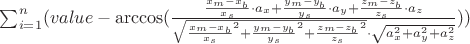 \sum_{i=1}^n (value - \arccos(\frac{\frac{x_m - x_b}{x_s}\cdot a_x + \frac{y_m - y_b}{y_s}\cdot a_y + \frac{z_m - z_b}{z_s}\cdot a_z} {\sqrt{{\frac{x_m - x_b}{x_s}}^2 + {\frac{y_m - y_b}{y_s}}^2 + {\frac{z_m - z_b}{z_s}}^2} \cdot \sqrt{a_x^2 + a_y^2 + a_z^2}} ))
