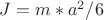 $J=m*a^2/6$