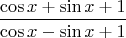 $$ \frac{ \cos x + \sin x  + 1 }{ \cos x - \sin x + 1 } $$
