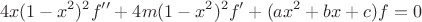 $$4x(1-x^2)^2f''+4m(1-x^2)^2f'+(ax^2+bx+c)f=0$$