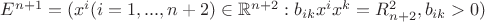 $E^{n+1} =  (x^i(i=1,...,n+2)\in \mathbb {R}^{n+2}: b_{ik}x^ix^k=R_{n+2}^2, b_{ik}>0)$
