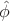 $\hat{\phi}$