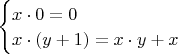 $\begin{cases}x\cdot 0 = 0\\ x\cdot(y+1) = x\cdot y + x\end{cases}$