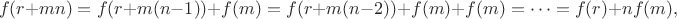 $$f(r+mn)=f(r+m(n-1))+f(m)=f(r+m(n-2))+f(m)+f(m)=\dots=f(r)+nf(m),$$