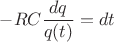 $-RC\dfrac{dq}{q(t)}=dt$ $-RC\dfrac{dq}{q(t)}=dt$