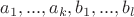 $a_1,...,a_k,b_1,...,b_l$