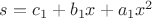 $s=c_1+b_1 x+a_1 x^2$