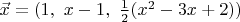 $\vec x=(1,\ x-1,\ \frac {1}{2}(x^2-3x+2))$