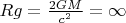 $Rg=\frac{2GM}{c^2}=\infty$