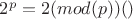 $2^p=2(mod (p)) (Эйлер)$