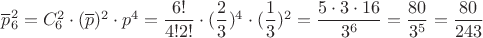 $\overline p^2_6=C_6^2\cdot (\overline p)^2 \cdot p^4=\dfrac{6!}{4!2!}\cdot (\dfrac 2 3)^4\cdot (\dfrac 1 3)^2=\dfrac {5\cdot 3 \cdot 16}{3^6}=\dfrac{80}{3^5}=\dfrac{80}{243}$