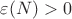 $\varepsilon(N) > 0$