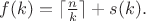 $f(k)=\lceil\frac nk \rceil +s(k).$