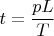 $t=\dfrac{pL}{T}$