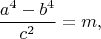 $$\dfrac{a^4-b^4}{c^2}=m,$$