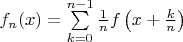 $f_n(x) = \sum\limits_{k=0}^{n-1} \frac{1}{n} f \left( x+\frac{k}{n} \right)$