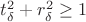 $t_\delta^2+r_\delta^2\ge 1$