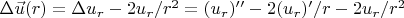 $\Delta \vec{u}(r)= \Delta u_r -  2u_r /r^2= (u_r)'' - 2(u_r)'/r-  2u_r /r^2$