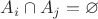 $A_i\cap A_j=\varnothing$ $A_i\cap A_j=\varnothing$