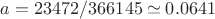 $$a = 23472/366145 \simeq 0.0641$$
