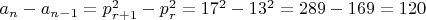 $a_n-a_{n-1}=p^2_{r+1}-p^2_{r}=17^2-13^2=289-169=120$