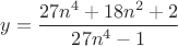 $y =\dfrac{27 n^4+18 n^2+2}{27 n^4-1}$