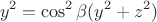 $$ y^2 = \cos^2\beta (y^2+z^2) $$