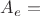$A_e =$