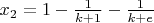 $x_2=1-\frac 1 {k+1}-\frac 1{k+e}$