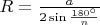 $R=\frac{a}{2\sin\frac{180^\circ}{n}}$