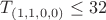 $T_{(1,1,0,0)} \leq 32$