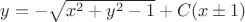 $y=-\sqrt{x^2+y^2-1}+C(x\pm 1)$