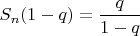 $S_n(1-q)=\dfrac{q}{1-q}$