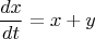 $$\[\frac{{dx}}{{dt}} = x+y \]$$