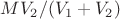 $MV_2/(V_1+V_2)$