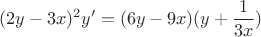 $$(2y-3x)^2 y'=(6y-9x)(y+\frac{1}{3x})$$
