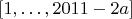 $[1, \dots, 2011-2a]$