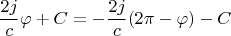 $$\frac{2j}{c}\varphi +C = - \frac{2j}{c}(2\pi - \varphi) - C$$