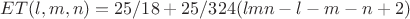 $ET(l,m,n)=25/18+25/324(lmn-l-m-n+2)$